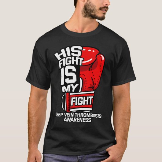 His Fight Is My Fight Deep Vein Thrombosis DVT Sup T-shirt (Voorkant)