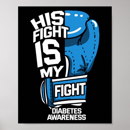 His Fight Is My Fight Diabetic Diabetes Awareness Poster (Voorkant)