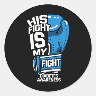 His Fight Is My Fight Diabetic Diabetes Awareness Ronde Sticker