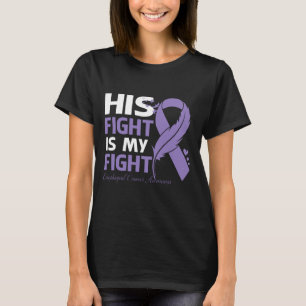 His Fight Is My Fight ESOPHAGEAL CANCER AWARENESS T-shirt