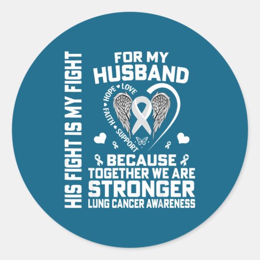 His Fight Is My Fight For My Husband - Lung Cancer Ronde Sticker (Voorkant)