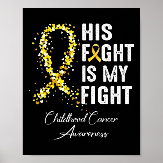 His Fight Is My Fight Gold Ribbon Childhood Cancer Poster (Voorkant)