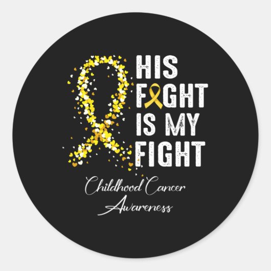 His Fight Is My Fight Gold Ribbon Childhood Cancer Ronde Sticker (Voorkant)