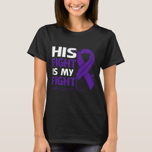 His Fight Is My Fight HODGKIN'S LYMPHOMA AWARENESS T-shirt (Voorkant)