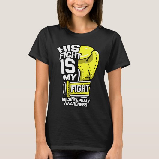 His Fight Is My Fight Microcephaly Awareness Ribbo T-shirt (Voorkant)