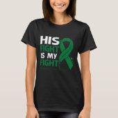 His Fight Is My Fight MITOCHONDRIAL DISEASE AWAREN T-shirt (Voorkant)