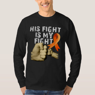 His Fight Is My Fight MS  Multiple Sclerosis Aware T-shirt