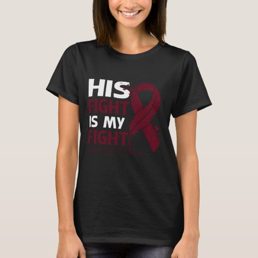 His Fight Is My Fight MULTIPLE MYELOMA AWARENESS F T-shirt (Voorkant)