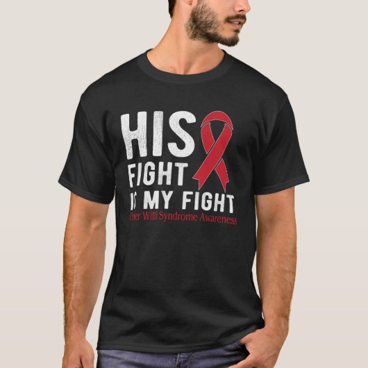 His fight is my fight Prader Willi Syndrome T-shirt (Voorkant)