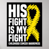 His Fight Is My Fight Ribbon Childhood Cancer Awar Poster (Voorkant)