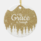 His Grace is Enough Divine Passage ⛪️ 🎄 Keramisch Ornament (Voorkant)