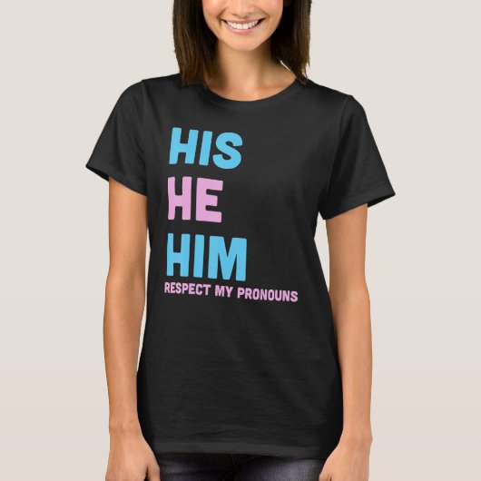 His He Him Respect My Pronouns Trans LGBT Transgen T-shirt (Voorkant)