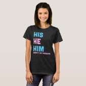 His He Him Respect My Pronouns Trans LGBT Transgen T-shirt (Voorkant volledig)