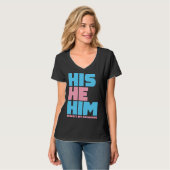 His He Him Respect My Pronouns  Transgender LGBTQ  T-shirt (Voorkant volledig)