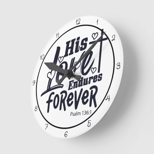 His Love Endures Forever Ronde Klok (Hoek)