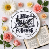 His Love Endures Forever Ronde Klok