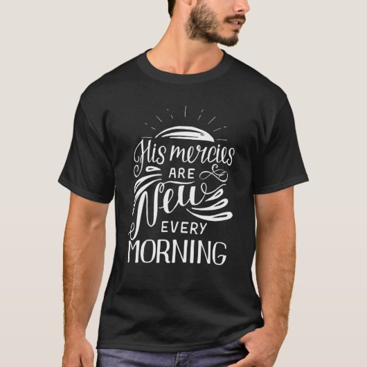 His Mercies Are New Every Morning Bible Verse T-shirt (Voorkant)