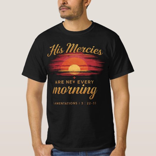 His Mercies Are New Every Morning Sunset Christian T-shirt (Voorkant)