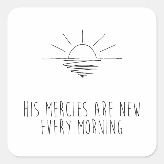 His Mercies Are New Every Morning Vierkante Sticker (Voorkant)