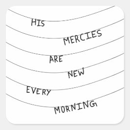 His Mercies are new every Morning  Vierkante Sticker