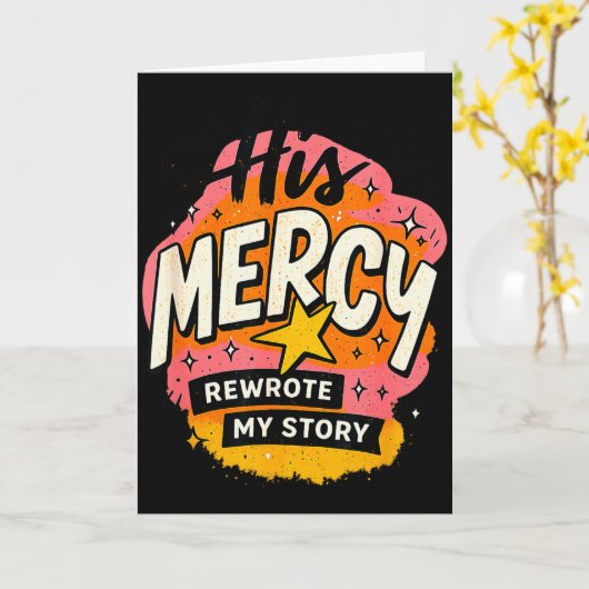 His Mercy Rewrote My Stories Inspirational Message Kaart (Gele Bloem)