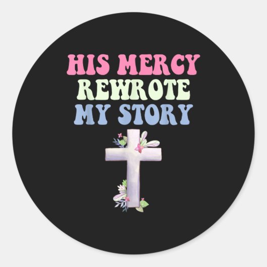 His Mercy Rewrote My Story Christian Design Ronde Sticker (Voorkant)