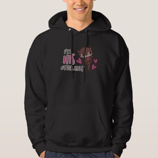 His Otter Half Love Sweet Otter Gift Valentine's D Hoodie (Voorkant)
