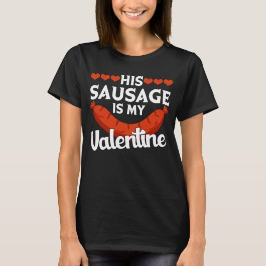 His Sausage Is My Valentine  Valentine's Day Graph T-shirt (Voorkant)