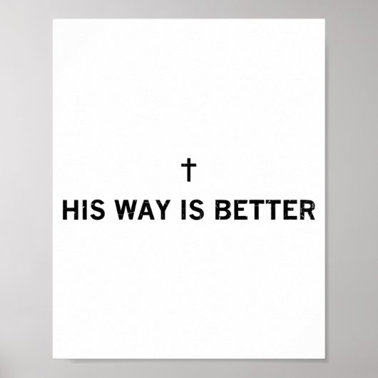 His Way Is Better, Christian, Jesus, Faith  Poster (Voorkant)