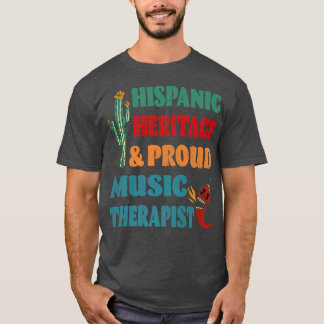 Hispanic Heritage & Proud Music Therapist T-shirt