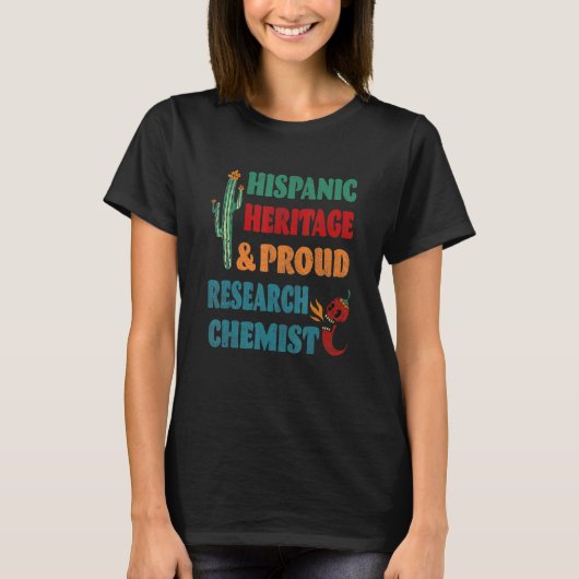 Hispanic Heritage & Proud Research Chemist T-shirt (Voorkant)