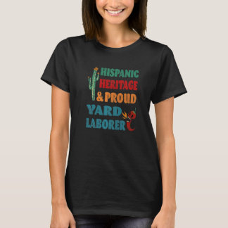 Hispanic Heritage & Proud Yard Laborer T-shirt