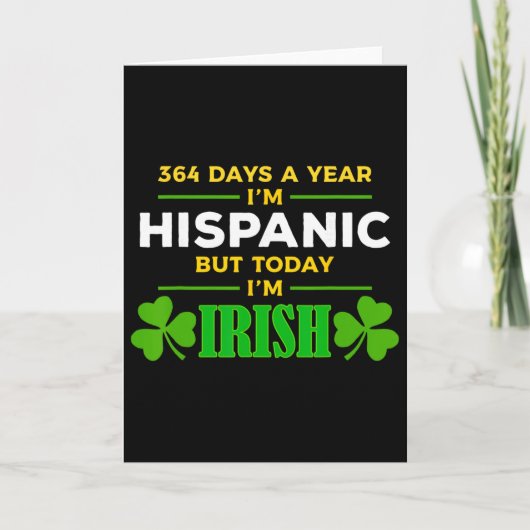 Hispanic Vandaag ben ik Iers Grappige St. Patrick' Kaart (Voorkant)