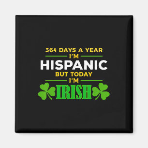 Hispanic Vandaag ben ik Iers Grappige St. Patrick' Magneet