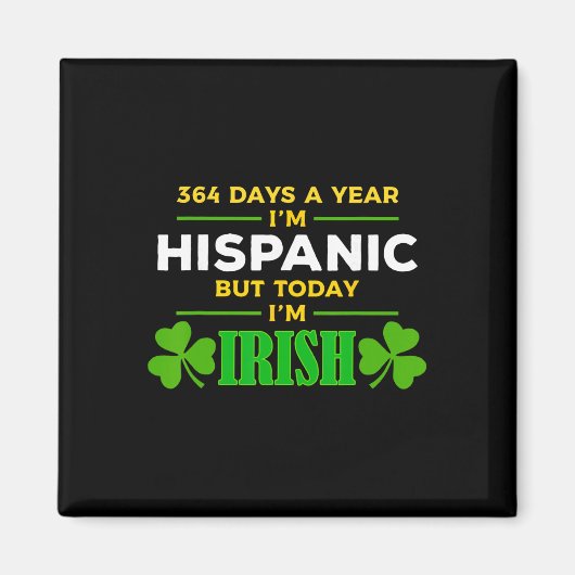 Hispanic Vandaag ben ik Iers Grappige St. Patrick' Magneet (Voorkant)