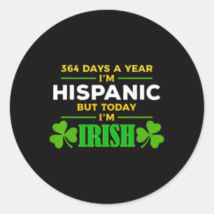 Hispanic Vandaag ben ik Iers Grappige St. Patrick' Ronde Sticker