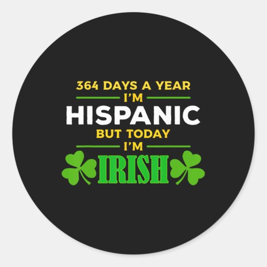 Hispanic Vandaag ben ik Iers Grappige St. Patrick' Ronde Sticker (Voorkant)