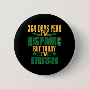Hispanic Vandaag ben ik Iers St Patricks Day Funny Ronde Button 5,7 Cm