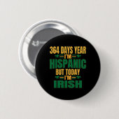 Hispanic Vandaag ben ik Iers St Patricks Day Funny Ronde Button 5,7 Cm (Voorkant /achterkant)