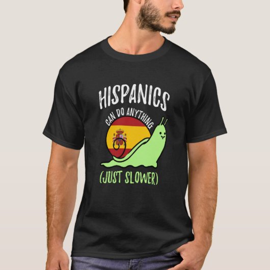 Hispanics Can Do Anything Just Slower Spanish T-shirt (Voorkant)