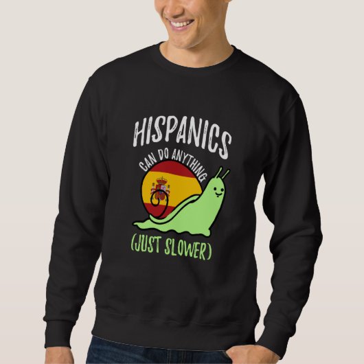 Hispanics Can Do Anything Just Slower Spanish Trui (Voorkant)