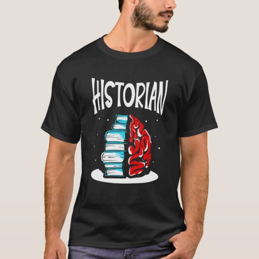 Historian Job Historic Teacher History T-shirt (Voorkant)