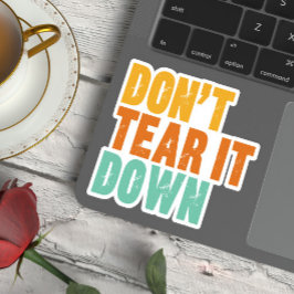 Historic Preservation, Don't Tear It Down Building Sticker