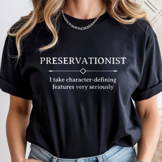 Historic Preservation, Preservationist Career T-shirt