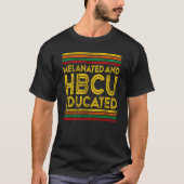 Historical Black College Alumni Melanated And HBCU T-shirt (Voorkant)