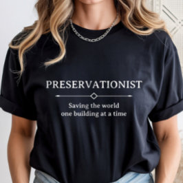 Historisch behoud, carrière in historisch behoud t-shirt