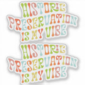 Historisch behoud is mijn vibe, conservator sticker (Voorkant)