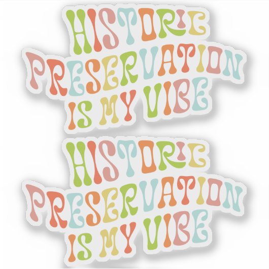 Historisch behoud is mijn vibe, conservator sticker (Voorkant)