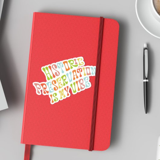 Historisch behoud is mijn vibe, conservator sticker