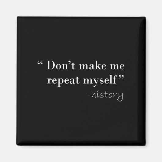History Lover Tees History Funny Quote History Tea Magneet (Voorkant)